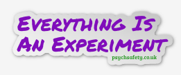 psychological safety sticker - everything is an experiment